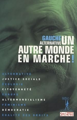 Un autre monde en marche ! : Gauche alternative - Marie Agn?s Combesque