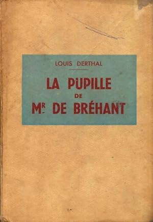 Seller image for La pupille de Mr de Br?hant - Louis Derthal for sale by Book Hmisphres
