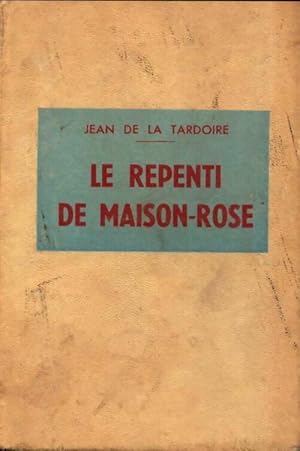 Seller image for Le repenti de maison rose - Jean De La Tardoire for sale by Book Hmisphres