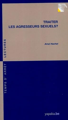 Bild des Verkufers fr Traiter les agresseurs sexuels ? - Amal Hachet zum Verkauf von Book Hmisphres