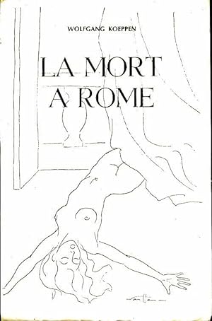 Image du vendeur pour La mort ? Rome - Wolfgang Koeppen mis en vente par Book Hmisphres