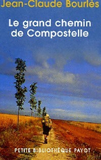 Le grand chemin de Compostelle - Jean-Claude Bourl?s