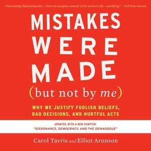 Seller image for Mistakes Were Made (but Not by Me) : Why We Justify Foolish Beliefs, Bad Decisions, and Hurtful Acts: Library Edition for sale by GreatBookPrices