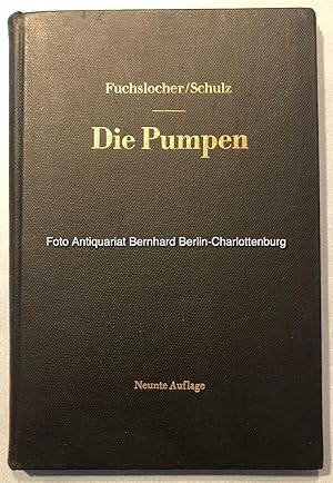 Imagen del vendedor de Die Pumpen. Arbeitsweise, Berechnung, Konstruktion. Fr Studierende des Maschinenbaus und zum Selbststudium a la venta por Antiquariat Bernhard