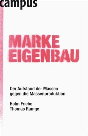 Bild des Verkufers fr Marke Eigenbau: Der Aufstand der Massen gegen die Massenproduktion zum Verkauf von Antiquariat Armebooks