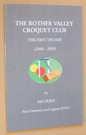 The Rother Valley Croquet Club: the first decade (2000-2009)