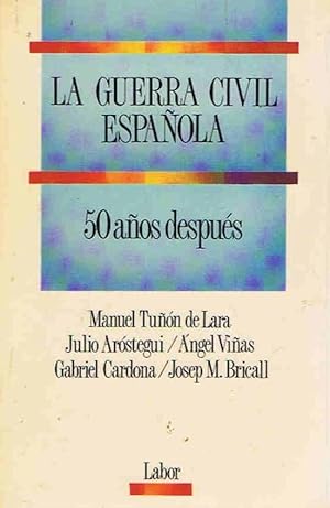 Seller image for LA GUERRA CIVIL ESPAOLA. 50 AOS DESPUS. for sale by Librera Torren de Rueda