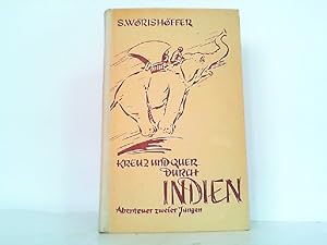 Bild des Verkufers fr Kreuz und quer durch Indien. Abenteuerliche Fahrten zweier Jungen. zum Verkauf von Antiquariat Ehbrecht - Preis inkl. MwSt.
