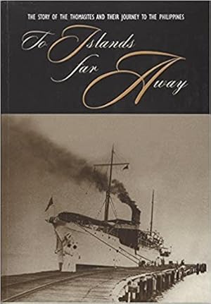 Seller image for To Islands Far Away: The Story of the Thomasites and Their Journey to the Philippines for sale by Rons Bookshop (Canberra, Australia)