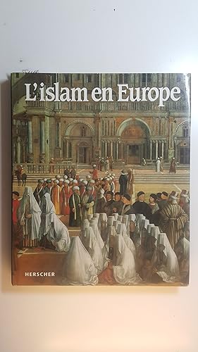 Image du vendeur pour L'Islam en Europe : L'essor, le dclin et l'hritage d'une civilisation (Meilleurs Ventes) mis en vente par Gebrauchtbcherlogistik  H.J. Lauterbach