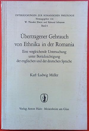 Seller image for bertragener Gebrauch von Ethnika in der Romania. Eine vergleichende Untersuchung unter Bercksichtigung der englischen und der deutschen Sprache. Untersuchungen zur romanischen Philologie. BAND 8. for sale by biblion2