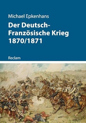Bild des Verkufers fr Der Deutsch-Franzsische Krieg 1870/1871 zum Verkauf von AHA-BUCH GmbH
