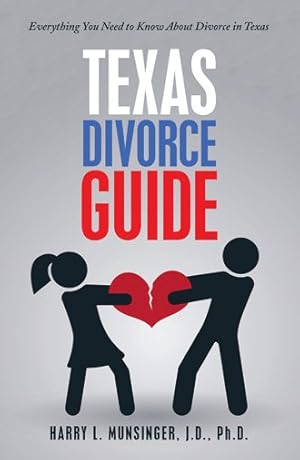 Imagen del vendedor de Texas Divorce Guide : Everything You Need to Know About Divorce in Texas a la venta por GreatBookPricesUK