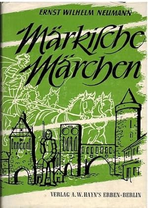 Märkische Märchen, Sagen und Geschichten. Gesammelt, erzählt und illustriert von Ernst Wilhelm Ne...