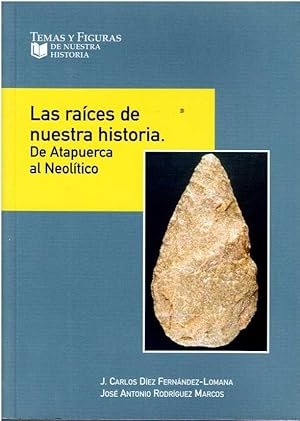 Immagine del venditore per Las races de nuestra historia. De Atapuerca al Neoltico venduto da LIBRERA LAS HOJAS