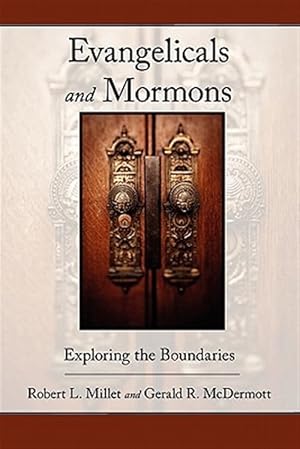 Bild des Verkufers fr Evangelicals and Mormons : Exploring the Boundaries zum Verkauf von GreatBookPricesUK