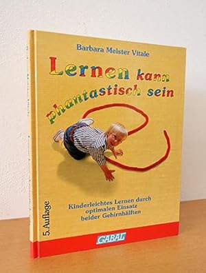 Bild des Verkufers fr Lernen kann phantastisch sein. Kinderleiches Lernen durch optimalen Einsatz beider Gehirnhlften zum Verkauf von AMSELBEIN - Antiquariat und Neubuch