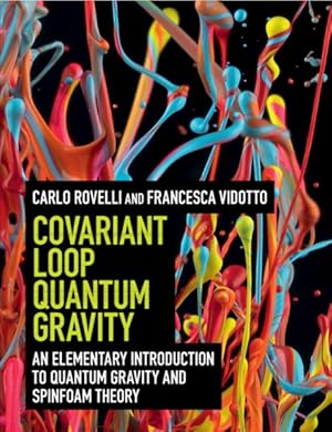 Immagine del venditore per Covariant Loop Quantum Gravity : An Elementary Introduction to Quantum Gravity and Spinfoam Theory venduto da GreatBookPricesUK