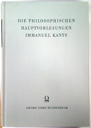 Die Philosophischen hauptvorlesungen Immanuel Kants. Nach den neu aufgefundenen kollegheften des ...