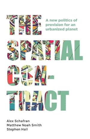 Seller image for Spatial Contract : A New Politics of Provision for an Urbanized Planet for sale by GreatBookPrices