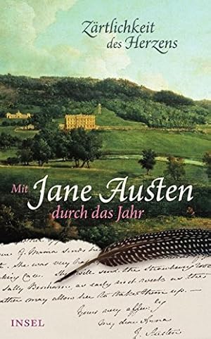 Zärtlichkeit des Herzens : mit Jane Austen durch das Jahr. [Ausw. und Zsstellung von Bettina Esch...