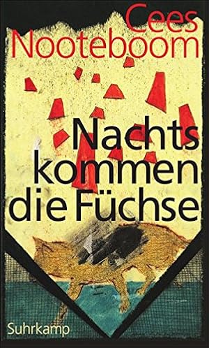 Nachts kommen die Füchse : Erzählungen. Cees Nooteboom. Aus dem Niederländ. von Helga van Beuningen