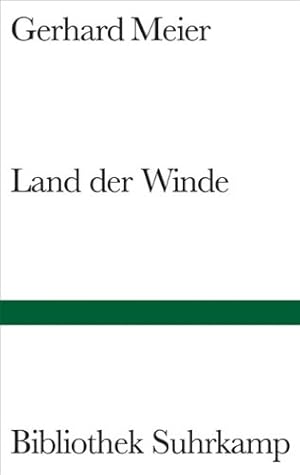 Land der Winde : Roman. / Gerhard Meier; Bibliothek Suhrkamp ; 1268