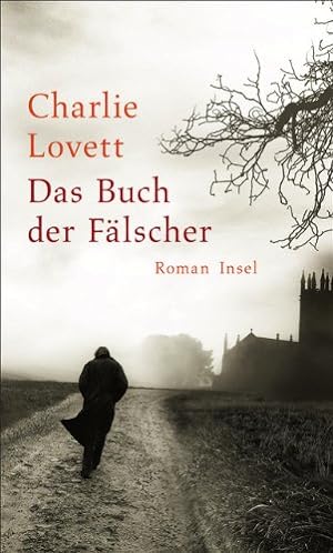 Das Buch der Fälscher : Roman. Charlie Lovett. Aus dem Engl. von Lutz-W. Wolff