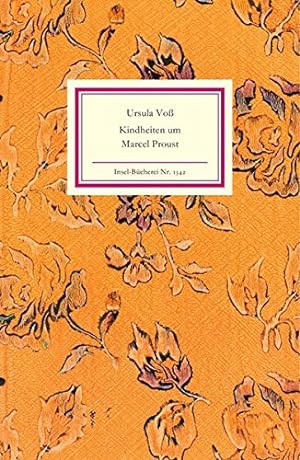 Kindheiten um Marcel Proust. / Ursula Voß; Insel-Bücherei ; Nr. 1342