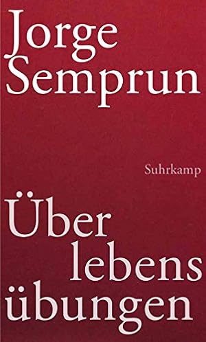 Überlebensübungen : Erzählung. Jorge Semprun. Aus dem Franz. von Eva Moldenhauer