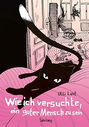 Seller image for Wie ich versuchte, ein guter Mensch zu sein : Graphic Novel. Ulli Lust / Suhrkamp Taschenbuch ; 4813 for sale by Licus Media