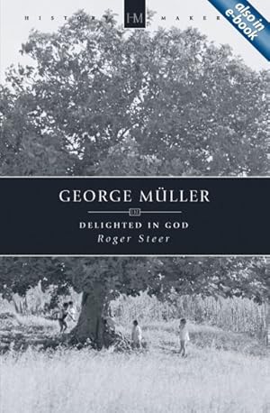 Bild des Verkufers fr George Muller : Delighted in God zum Verkauf von GreatBookPricesUK