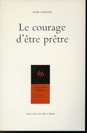 Immagine del venditore per Le Courage d'tre prtre venduto da Librairie Le Nord