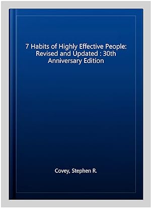 Seller image for 7 Habits of Highly Effective People: Revised and Updated : 30th Anniversary Edition for sale by GreatBookPricesUK