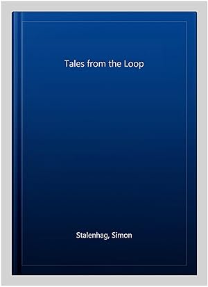 Image du vendeur pour Tales from the Loop mis en vente par GreatBookPrices