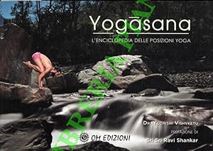 Yogasana. L'Enciclopedia delle Posizioni Yoga. Prefazione di Sri Sri Ravi Shankar.