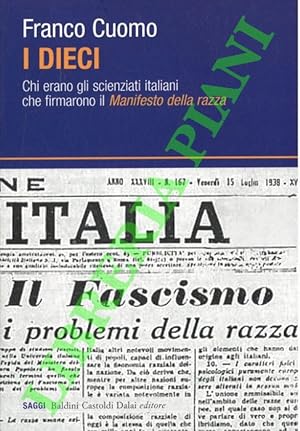 I Dieci. Chi erano gli scienziati italiani che firmarono il manifesto della razza.