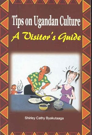Seller image for Tips on Ugandan Culture : A Visitor's Guide for sale by GreatBookPricesUK