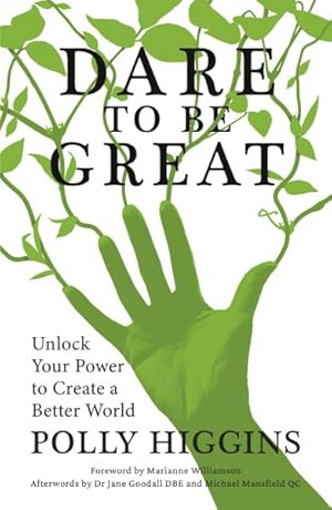 Imagen del vendedor de Dare to Be Great : Unlock Your Power to Create a Better World a la venta por GreatBookPrices