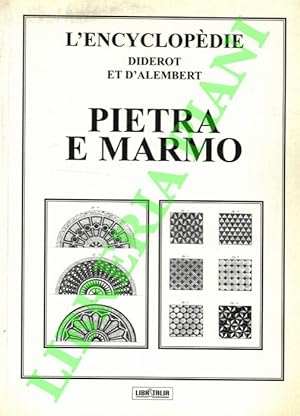 Diderot et D'Alembert, L'Encyclopedie. Pietra e marmo. Raccolta di tavole sulle scienze, le arti ...