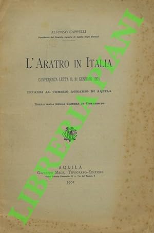 L'aratro in Italia, conferenza letta il 31 gennaio 1901 innanzi al Comizio agrario di Aquila nell...