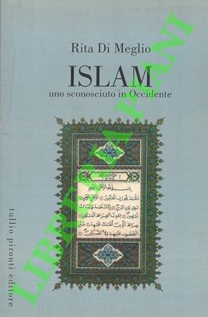 Islam. Uno sconosciuto in Occidente. La religione islamica alla luce del Corano e della Sunna.