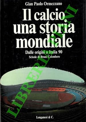 Il calcio. Una storia mondiale.