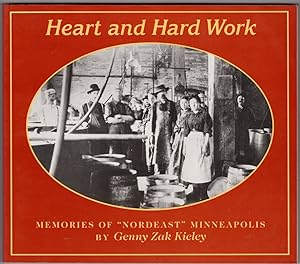 Seller image for Heart and Hard Work: Memories of "Nordeast" Minneapolis (Minnesota) for sale by Lake Country Books and More