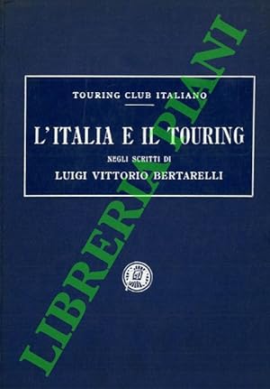 L'Italia e il Touring negli scritti di Luigi Vittorio Bertarelli.