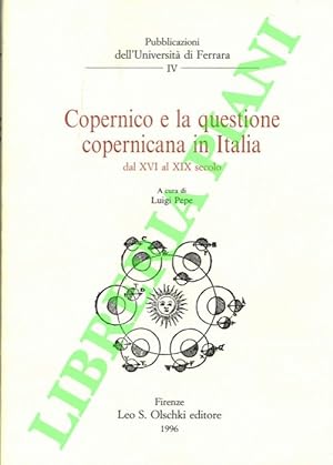 Copernico e la questione copernicana in italia dal XVI al XIX secolo.