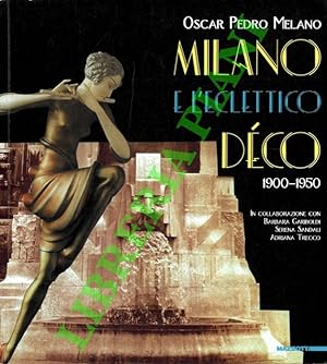 Milano e l'eclettico Déco. 1900-1950.