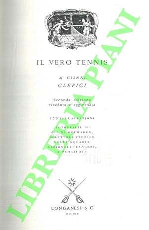 Bild des Verkufers fr Il vero tennis. Seconda edizione riveduta ed aggiornata. zum Verkauf von Libreria Piani