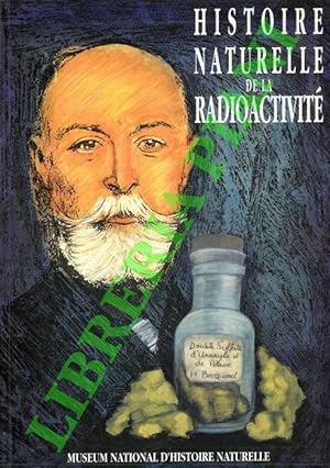 Histoire naturelle de la radioactivité.