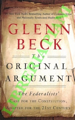 Seller image for The Original Argument. The Federalists' Case for the Constitution, Adapted for the 21st Century. for sale by Libreria Piani